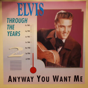 Elvis Presley - Elvis Through The Years Vol 2 - Anyway You Want Me