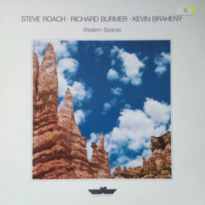 Steve Roach · Richard Burmer · Kevin Braheny - Western Spaces