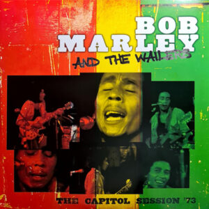 Bob Marley And The Wailers* <br> The Capitol Session '73