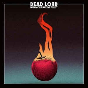 Dead Lord <br> In Ignorance We Trust